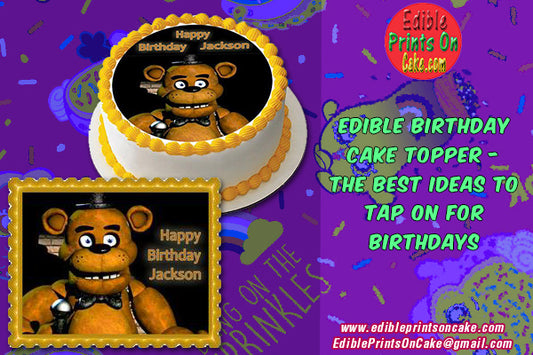 Edible Birthday Cake Topper - The Best Ideas to Tap on for Birthdays