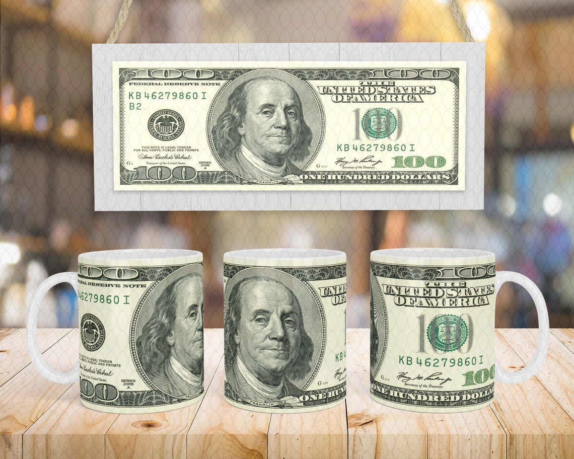 100 Dollar Bill Money Mug, Birthday Gift, Custom Mug Gift for Mom, Anniversary Gift for Her/Him, Valentine's day gifts