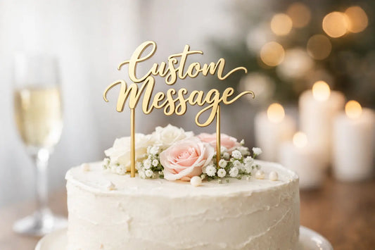 A Cake Topper With Custom Message That Feels Personal