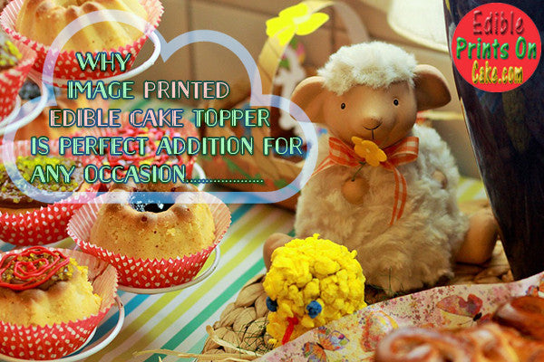 Why Image Printed Edible Cake Topper is Perfect Addition for Any Occasion